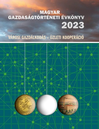  - Magyar Gazdasgtrtneti vknyv 2023  (Vrosi Gazdlkods - zleti Kooperci)