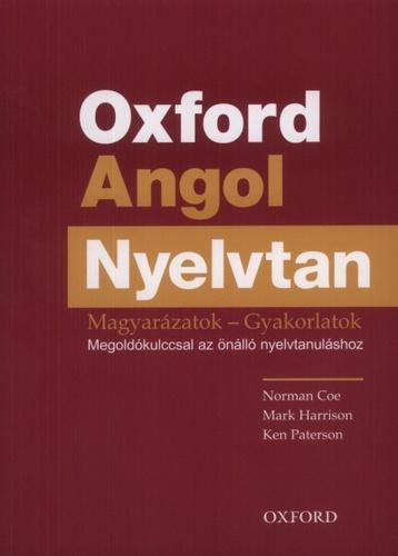 - - Oxford Angol Nyelvtan - Magyarzatok - Gyakorlatok - Megoldkulccsal