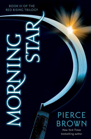Pierce Brown - Morning Star (Red Rising Series, Book 3)