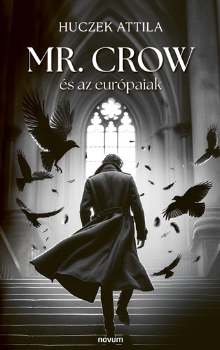 Huczek Attila - Mr. Crow s Az Eurpaiak