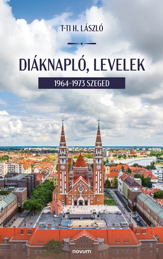 T-Ti H. Lszl - Diknapl, Levelek - 1964-1973 Szeged