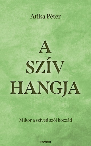 Atika Pter - A Szv Hangja - Mikor A Szved Szl Hozzd