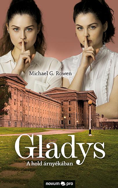 Michael G. Rowen - Gladys - A Hold Árnyékában
