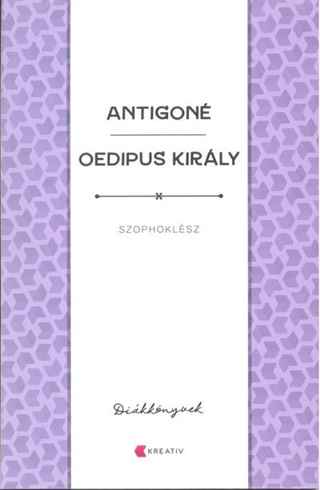 Szophoklsz - Antigon - Oedipus Kirly - Dikknyvek