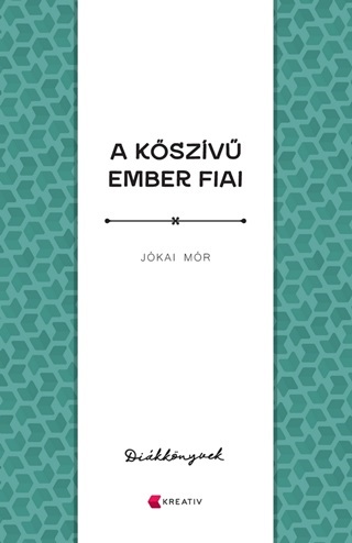 Jókai Mór - A Kőszívű Ember Fiai - Diákkönyvek