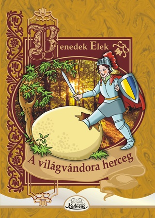 Benedek Elek - A Világvándora Herceg