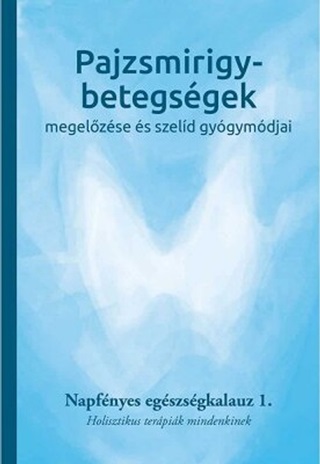 Napfnyes Gygykzpont - Pajzsmirigy-Betegsgek Megelzse s Szeld Gygymdjai  1.