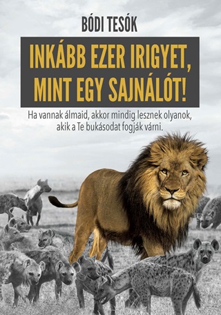 Bdi Bence - Bdi Hunor - Bdi Megyer - Inkbb Ezer Irigyet, Mint Egy Sajnlt!