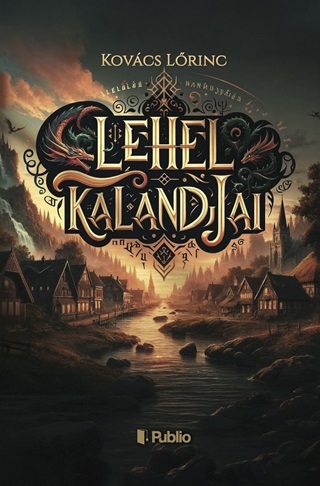 Kovcs Lrinc - Lehel Kalandjai