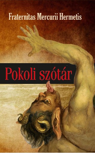 Fraternitas Mercurii Hermetis - Pokoli Szótár
