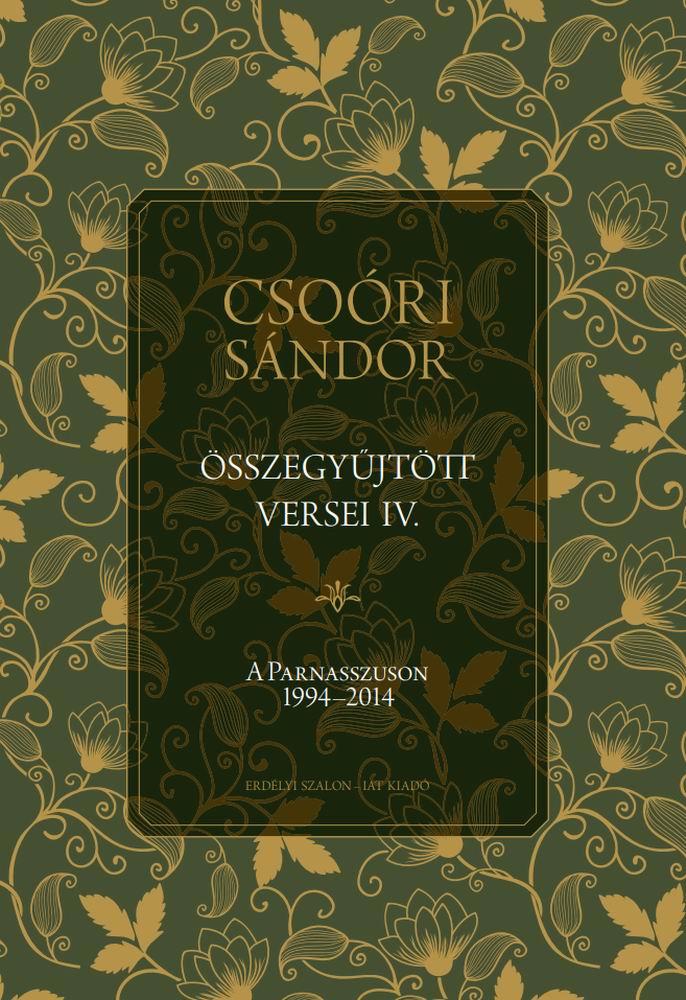 Csoóri Sándor - Csoóri Sándor Összegyűjtött Versei Iv. - A Parnasszuson 1994-2014