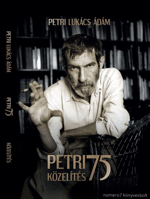 Petri Lukács Ádám - Petri 75 Közelítés