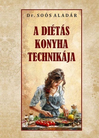 Dr. Sos Aladr - A Dits Konyha Technikja