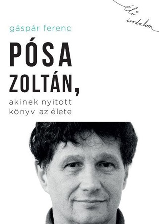 Gspr Ferenc - Psa Zoltn, Akinek Nyitott Knyv Az lete