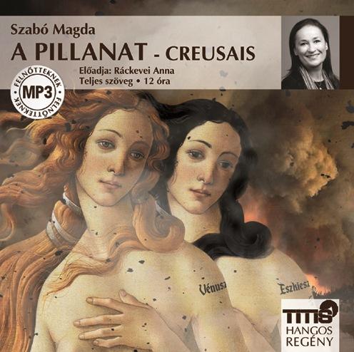Szab Magda - A Pillanat - Creusais - Hangosknyv -