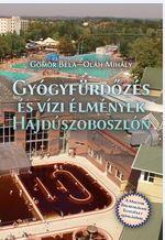 Gmr Bla  Olh Mihly - Gygyfrdzs s Vzi lmnyek Hajdszoboszln
