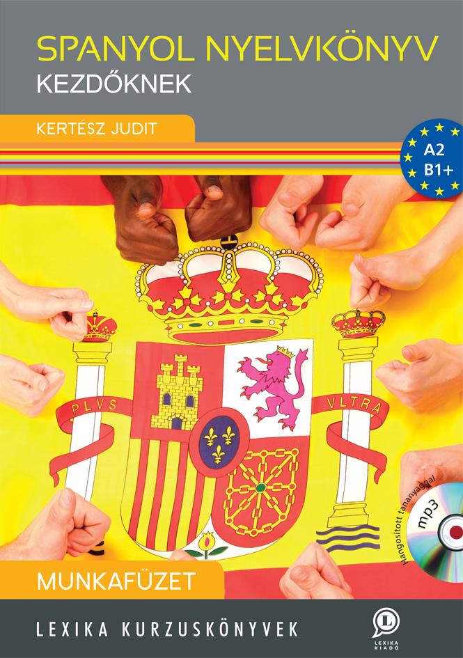 Lx-0224 Kertsz Judit - Spanyol Nyelvknyv Kezdknek - Munkafzet Letlthet Hanganyaggal
