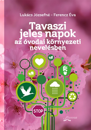 Lukcs Jzsefn - Ferencz va - Tavaszi Jeles Napok Az vodai Krnyezeti Nevelsben