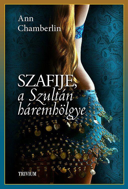 Ann Chamberlin - Szafije, A Szultn Hremhlgye