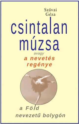 Szvai Gza - Csintalan Mzsa Avagy A Nevets Regnye A Fld Nevezet Bolygn