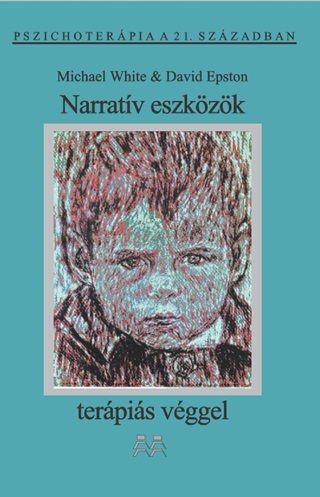 David  White Epston - Narratv Eszkzk Terpis Vggel - Pszichoterpia A 21. Szzadban