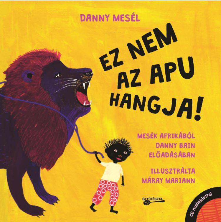 Danny Bain - Ez Nem Az Apu Hangja - Danny Mesl - Cd Mellklettel