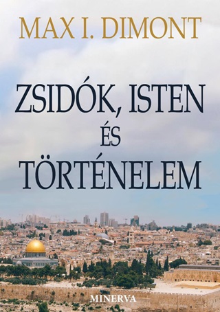Max I. Dimont - Zsidk, Isten s Trtnelem