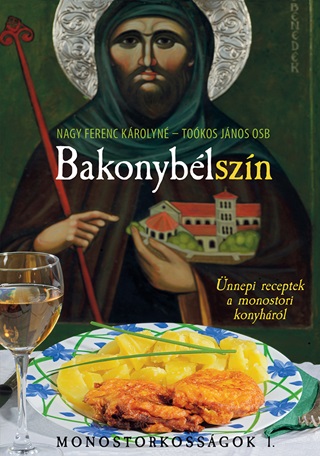 Nagy Ferenc Károlyné-Toókos János Osb - Bakonybélszín - Monostorkosságok 1.