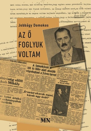 Jobbgy Domokos - Az  Foglyuk Voltam