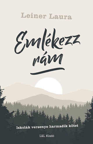 Leiner Laura - Emlékezz Rám - Iskolák Versenye 3. Kötet