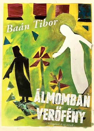Ban Tibor - lmomban Verfny - Vlogatott s j Versek