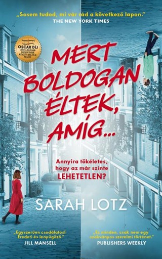 Sarah Lotz - Mert Boldogan Éltek, Amíg...