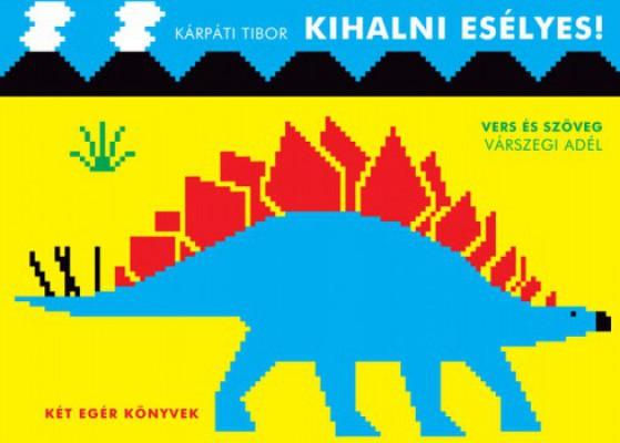 Vrszegi Adl - Kihalni Eslyes! - Kt Egr Knyvek