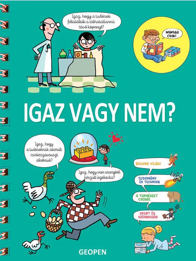 - - Igaz Vagy Nem? - Mondd Csak!
