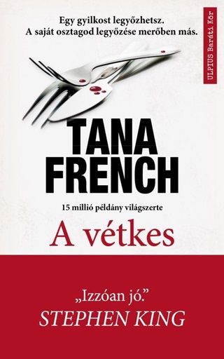 Tana French - A Vétkes