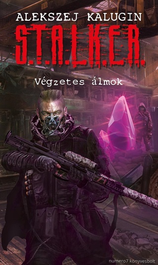 Alekszej Kalugin - S.T.A.L.K.E.R. - Vgzetes lmok