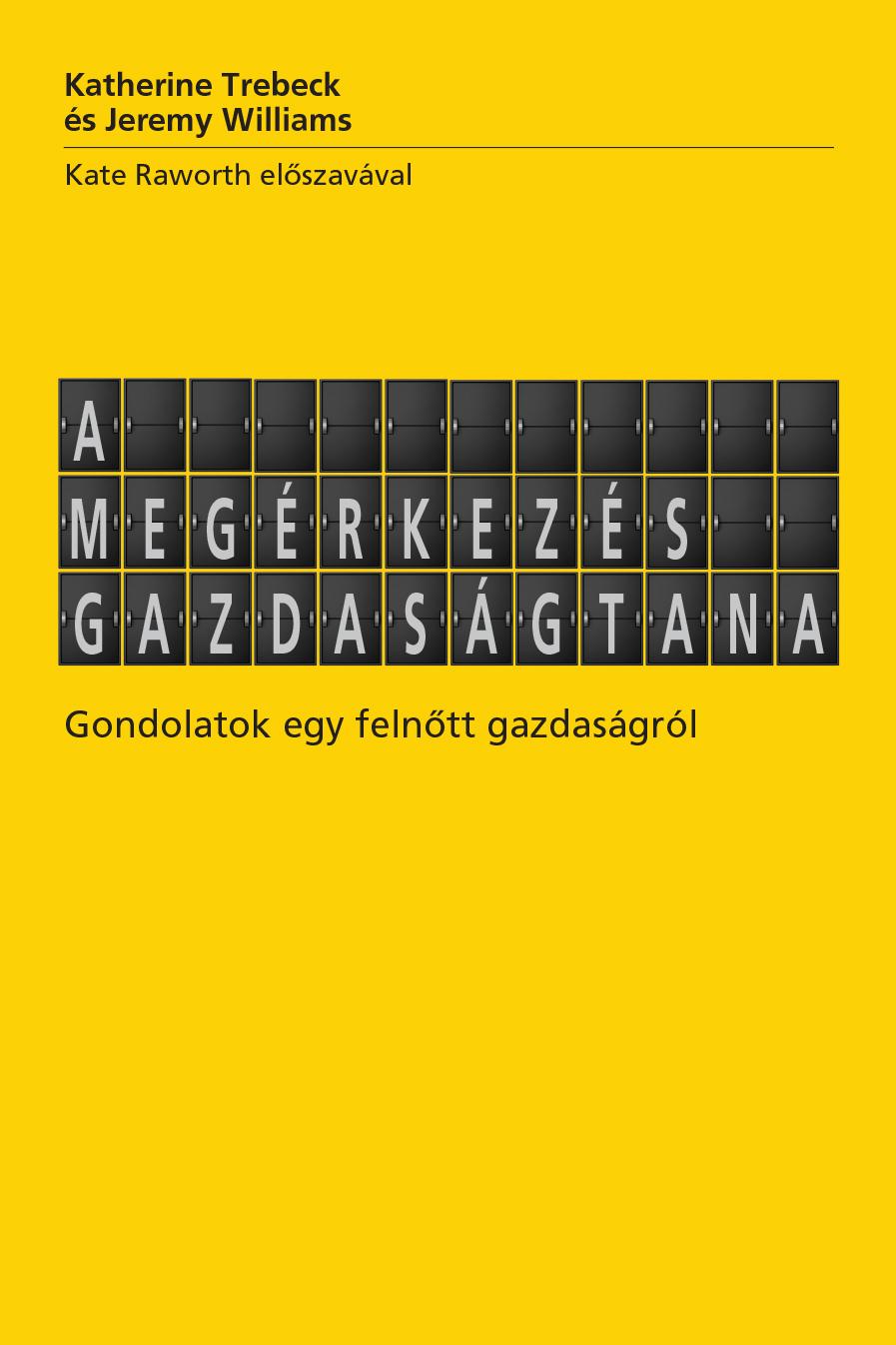 Katherine - Williams Trebeck - A Megérkezés Gazdaságtana