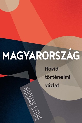 Norman Stone - Magyarország - Rövid Történelmi Vázlat