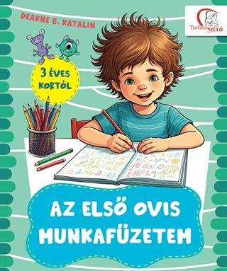 Dekn B. Katalin - Az Els Ovis Munkafzetem - 3 ves Kortl