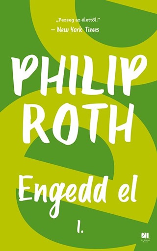 Philip Roth - Engedd El I.-Ii.Kötet