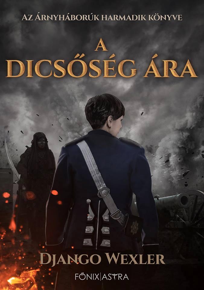 Django Wexler - A Dicsőség Ára - Árnyháborúk 3.