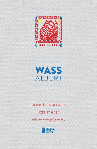 Wass Albert - Népirtás Erdélyben - Üzenet Haza (Dokumentumgyűjtemény)