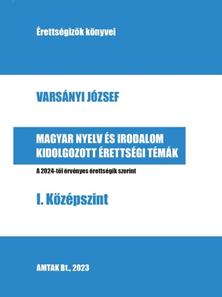 Varsnyi Jzsef - Magyar Nyelv s Irodalom Kidolgozott rettsgi Tmk 2024