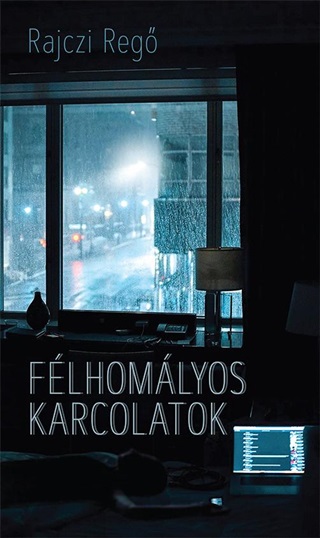 Rajczi Regő - Félhomályos Karcolatok