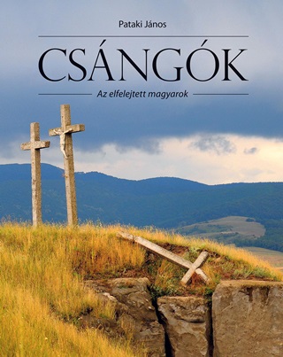 Pataki Jnos - Csngk  Az Elfelejtett Magyarok