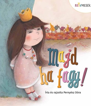 Pernyész Dóra - Majd Ha Fagy! - Szívmesék
