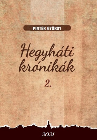Pintér György - Hegyháti Krónikák 2.