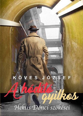 Kves Jzsef - A Hdt Gyilkos - Hekus Dnci Szksei