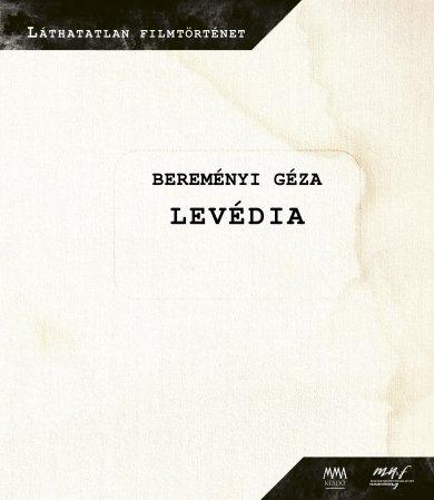 Bereményi Géza - Levédia - Láthatatlan Filmtörténet