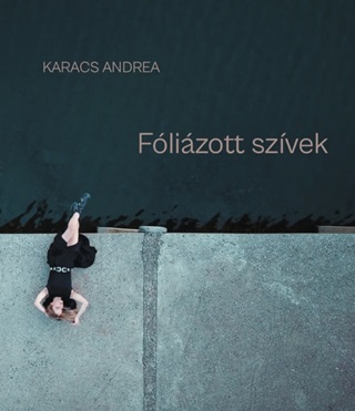 Karacs Andrea - Fóliázott Szívek